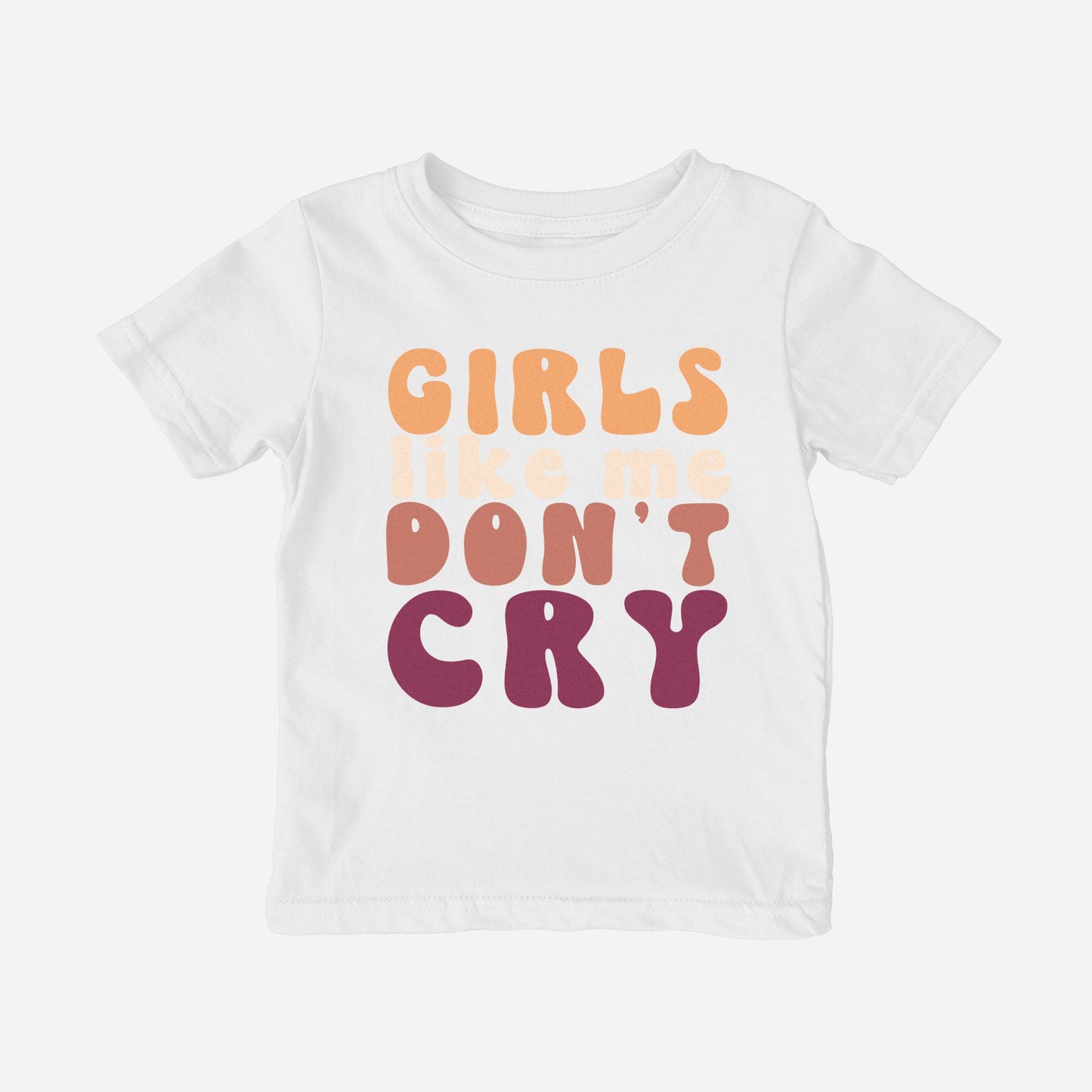 Girls Like Me Don't Cry Shirt (Baby)