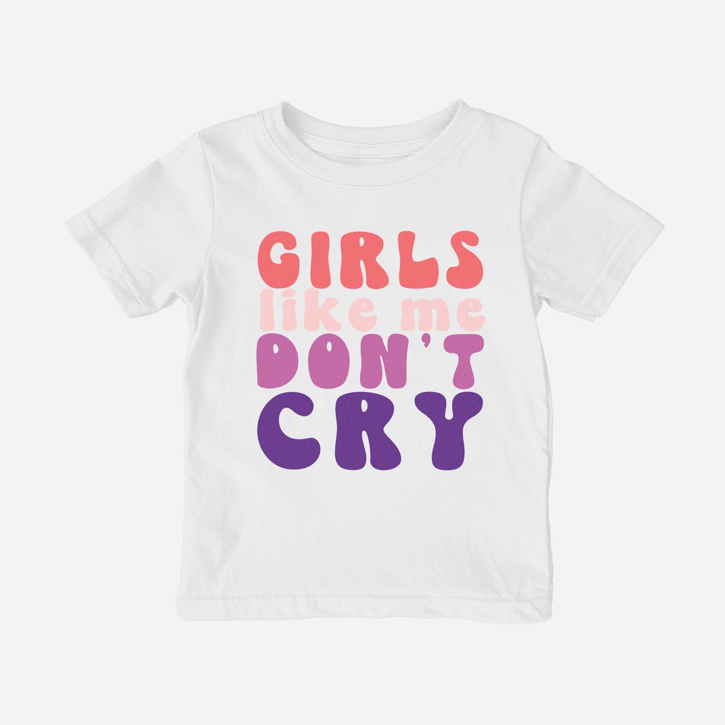Girls Like Me Don't Cry Shirt (Baby)