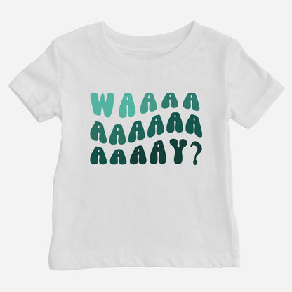 Waaaay? Shirt (Baby)